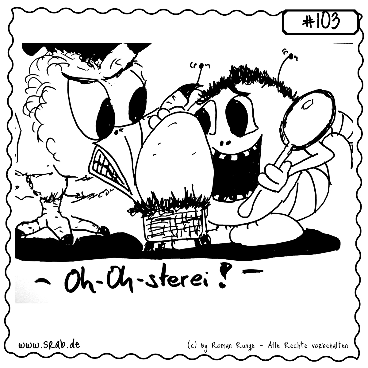 Srab #103 – Ostern Ei Nest Oh Oh Sterei Loeffel Klauen 1 Ein Srab mit Löffel beugt sich über ein großes Ei im Nest – das einem ziemlich verärgerten Vogel gehört. Humorvolles Oster-Motiv mit Wortspiel-Garantie.