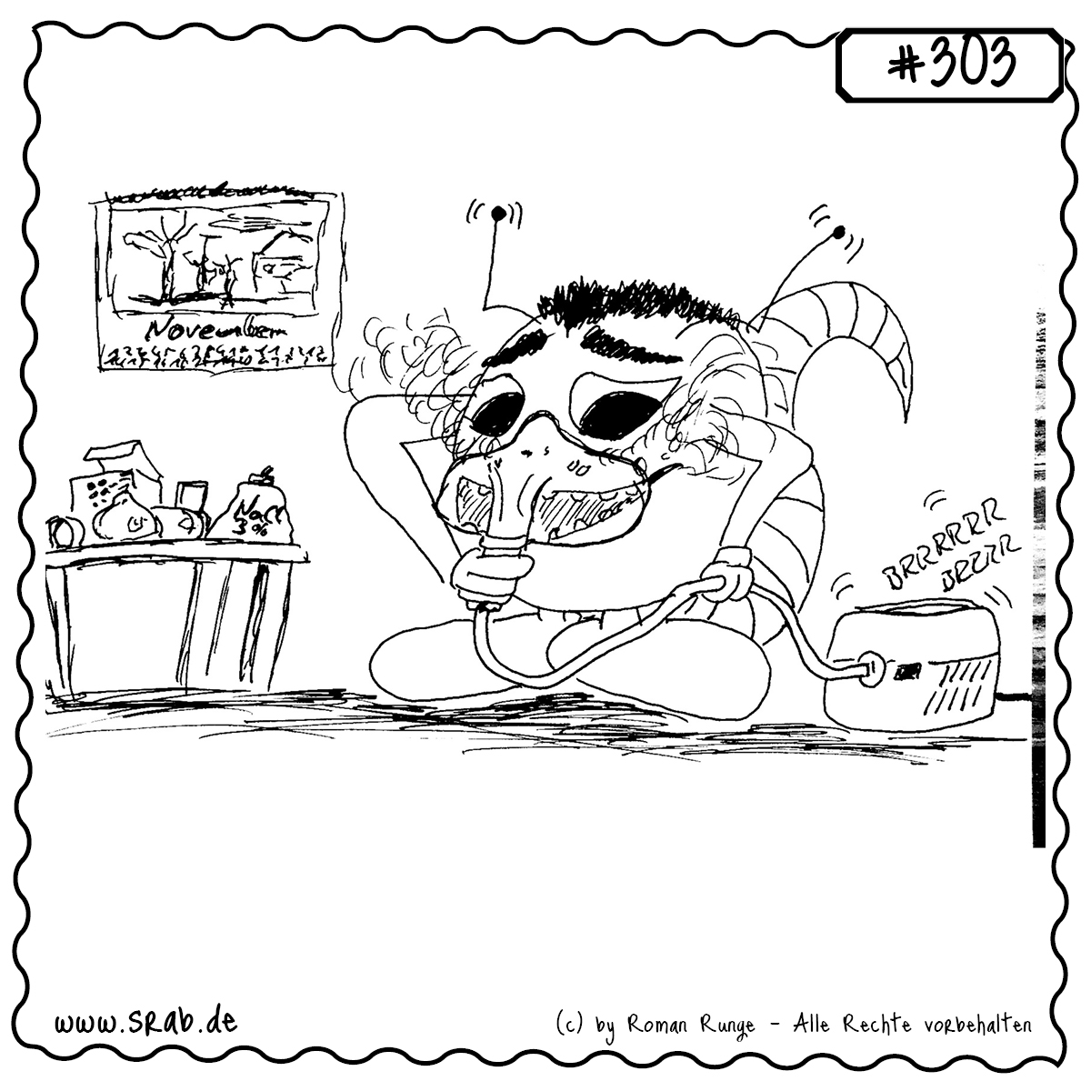 Srab #303 – Inhalieren Herbst Krank Grippe Asthma Erkältung 1 Dieser Srab kämpft sich tapfer durch die kalte Jahreszeit – mit dicker Erkältung, roten Backen und einem Inhaliergerät. Umgeben von Nasenspray, Tee und Novembertristesse zieht er tapfer sein Wellness-Programm durch. Ein echtes Herbst-Winter-Motiv für alle, die das Leiden mit Humor nehmen.