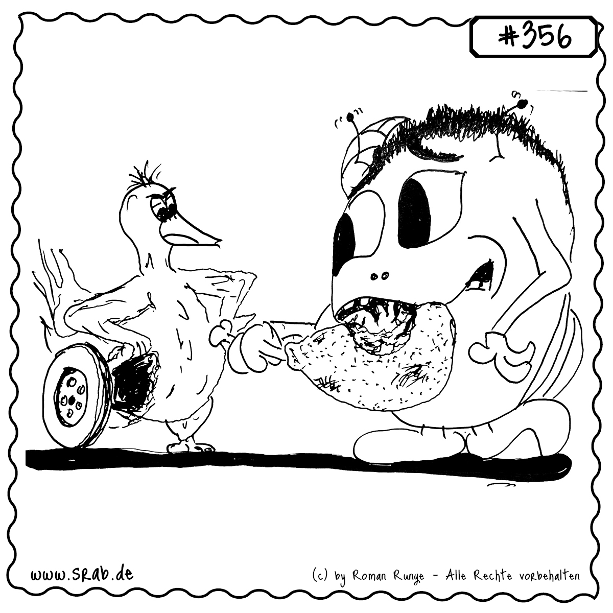 Srab #356 – Gans Radbein Hähnchenkeule Essen Schwarzhumor 1 Dieser Srab futtert mit sichtlichem Genuss eine Gänsekeule – während die dazugehörige (und sichtlich empörte) Gans mit einer Rad-Prothese dasteht. Ein bitterböser Gag über verlorene Gliedmaßen, hungrige Aliens und missverstandene Mahlzeiten.