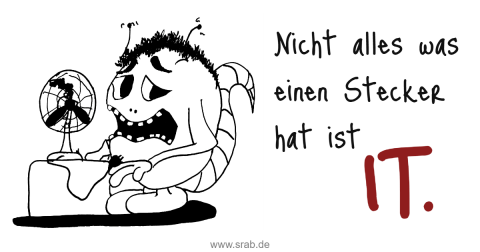 Nicht alles was einen Stecker hat ist IT